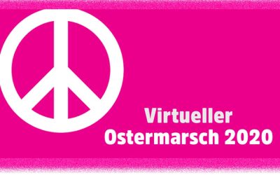 Ostermärsche finden auch 2020 statt – virtuell und zu Hause!